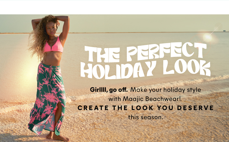 You can have the perfect holiday look. Girllll, go off. Make your holiday style with Maajic Beachwear! Create the look you deserve this season. 
